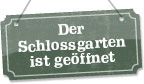 Der Schlossgarten ist geöffnet